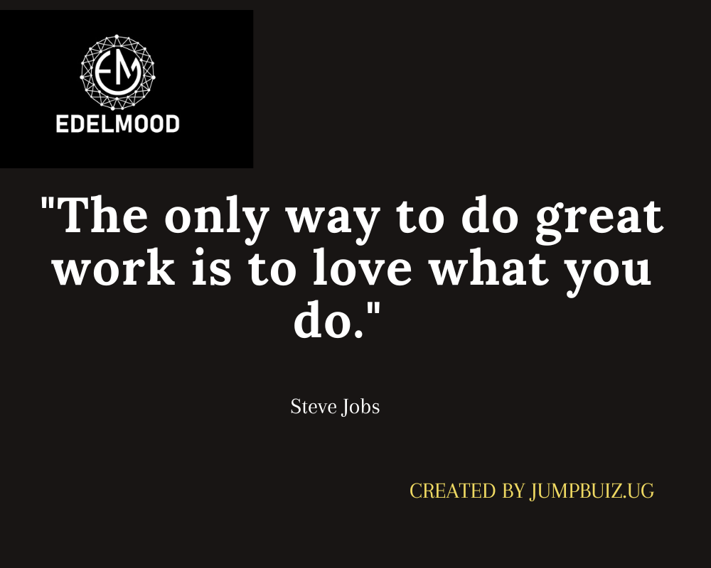 the only way to do great work is to love what you do, steve jobs